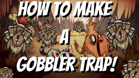 How To Make A Gobbler Trap In Don T Starve Together How To Catch A