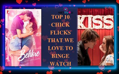 Top Chick Flicks That We Love To Binge Watch Latest Articles NETTV U