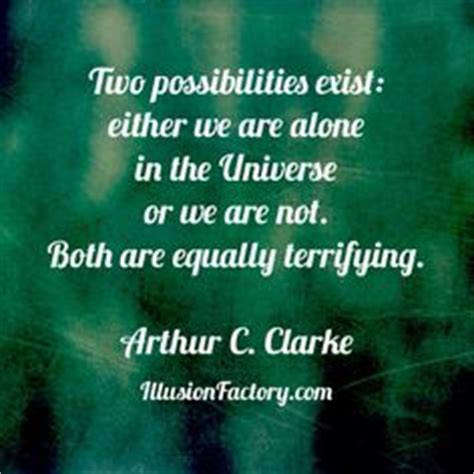 Either we are alone in the universe or we are not. God, Life & Quotes =) on Pinterest | Meant To Be, You Are Beautiful and Live Life