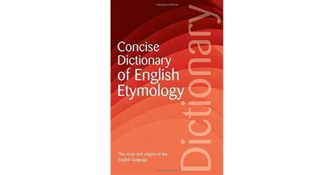 The Concise Dictionary Of English Etymology By Walter W Skeat