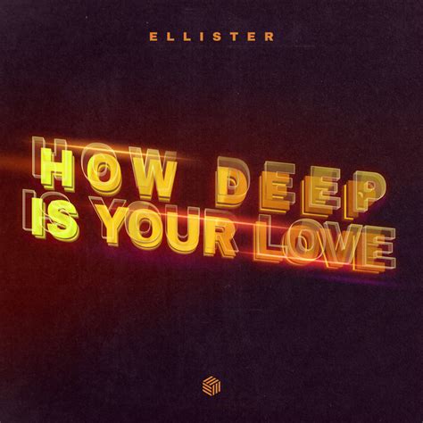 How Deep Is Your Love Single By Ellister Spotify