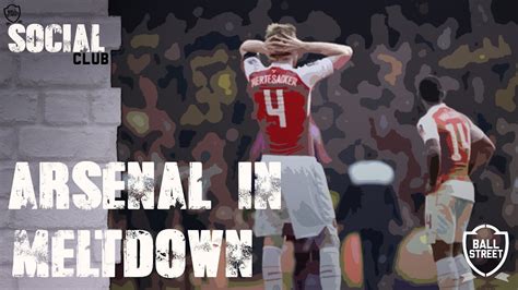 Arsenal In Meltdown Wheres Arsenalfantv Social Club Youtube