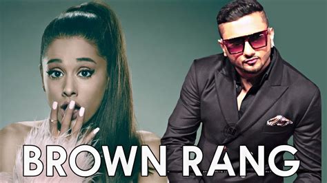 Brown Rang Ariana Grande X Yo Yo Honey Singh Ai Cover Youtube