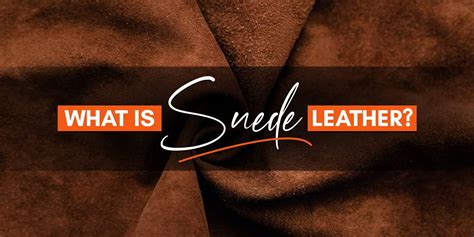 What Is Suede Leather