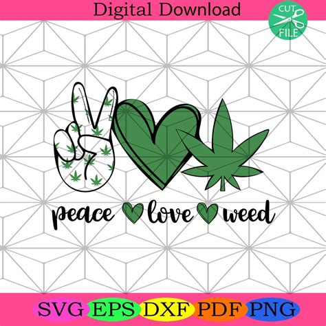 Peace Love Weed Svg Trending Svg Peace Love Svg Weed Svg Cannabis