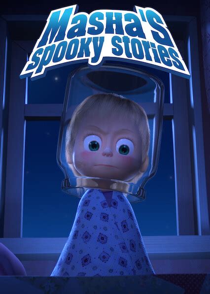 Is Mashas Spooky Stories On Netflix Uk Where To Watch The Series New On Netflix Uk