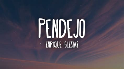 Enrique Iglesias Pendejo Youtube