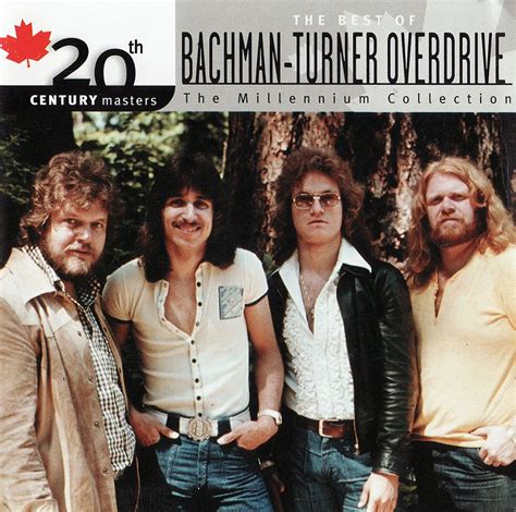 Bachman Turner Overdrive 20th Century Masters The Millennium