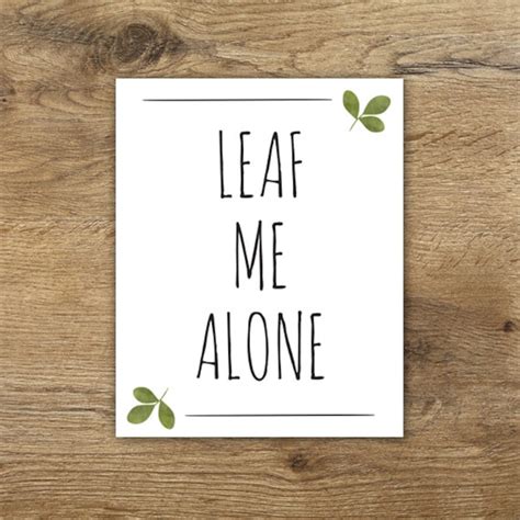 Leaf Me Alone Printable Poster Digital Typography Leaves Etsy