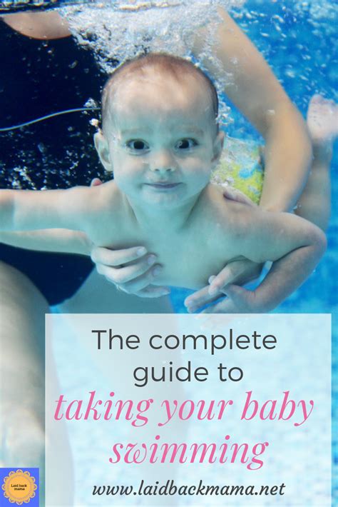 The Complete Guide To Taking Your Baby Swimming Teach Baby To Swim