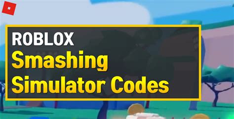 With the help of the active and valid codes for giant simulator that you will find here, you can obtain important rewards and greatly improve your gaming. Roblox Smashing Simulator Codes (January 2021) - OwwYa