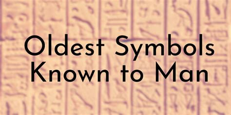 8 Oldest Symbols Known To Man