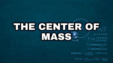 Center Of Mass Youtube