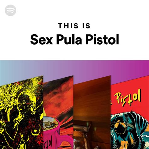 This Is Sex Pula Pistol Spotify Playlist