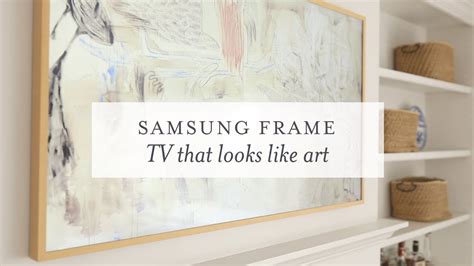 Samsung Frame Tv That Looks Like Art Youtube