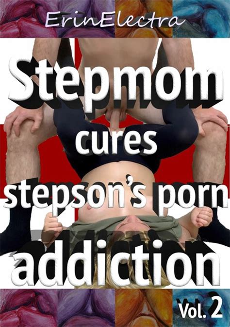 Stepmom Cures Stepsons Porn Addiction Vol 2 Erin Electra