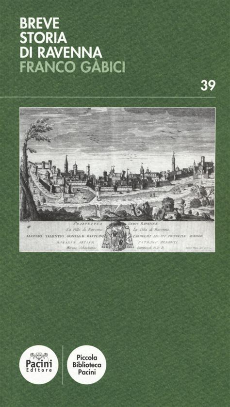 Breve Storia Di Ravenna Franco Gabici Libro Pacini Editore