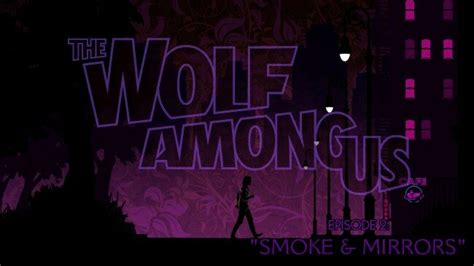 The Wolf Among Us Episode 2 “smoke And Mirrors” Review