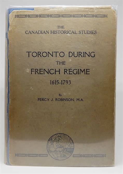 Toronto During The French Regime A History Of The Toronto Region From