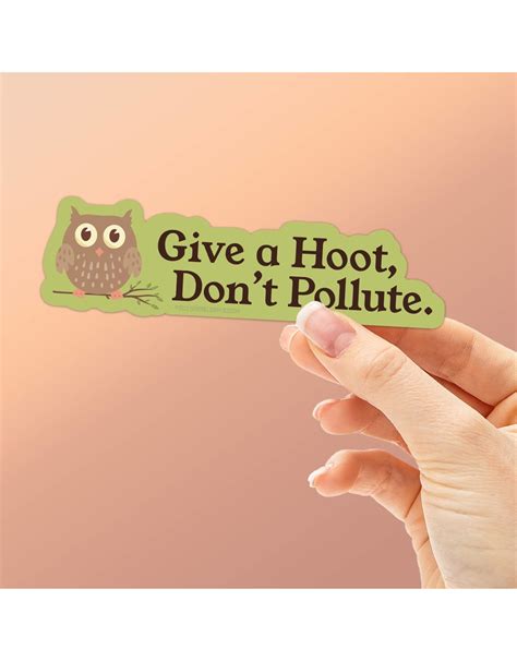 Give A Hoot Don T Pollute Owl Sticker Winchester Creek Farm Grannys House At Winchester