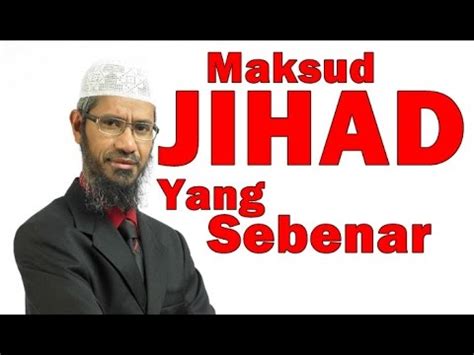 Posted in — kamus islam , risalah islam. Maksud JIHAD Yang Sebenar Dalam Islam - Dr Zakir Naik ...