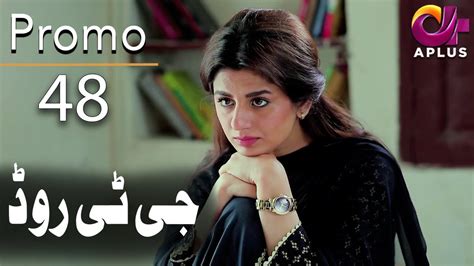 Nonton drama cina the untamed episode 48. Pakistani Drama | GT Road - Episode 48 Promo | Aplus ...