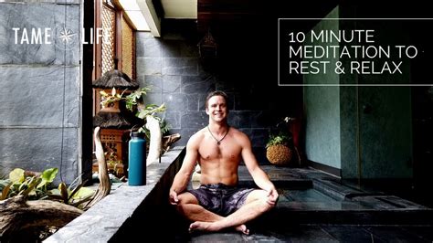 10 Minute Guided Meditation For Rest And Relaxation Youtube