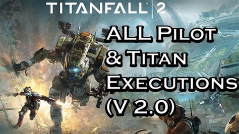 Titanfall 2 All Pilot And Titan Executions Titan Cores V 20