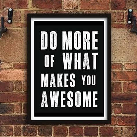 Do More Of What Makes You Awesome Inspirational Print Home