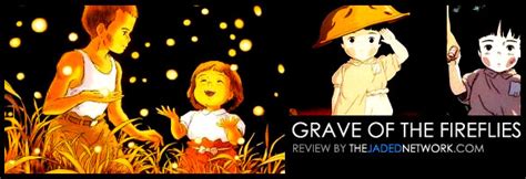 News & interviews for grave of the fireflies. Grave Of The Fireflies Story Review @ The JADED Network