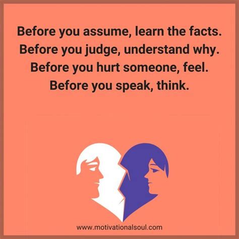 Quote Before You Assume Learn The Facts Before You Judge Motivational Soul