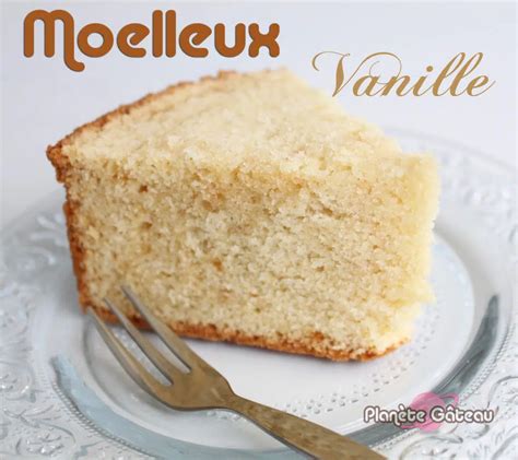 Recette Gâteau Moelleux à La Vanille