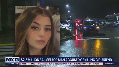 25m Bail Set For Man Accused Of Killing Girlfriend Fox 13 Seattle Youtube