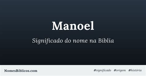 Significado do nome Manoel na Bíblia Nomes Bíblicos
