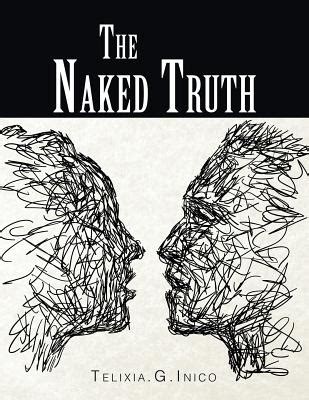 The Naked Truth By Telixia G Inico Alibris