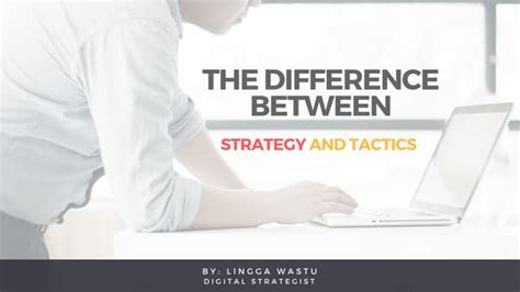 The Difference Between Strategy And Tactics Ppt