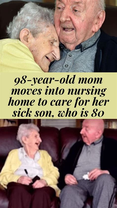 98 year old mom moves into nursing home to care for her sick son who is 80 artofit