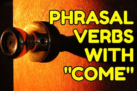 10 Common English Phrasal Verbs with COME - Espresso English