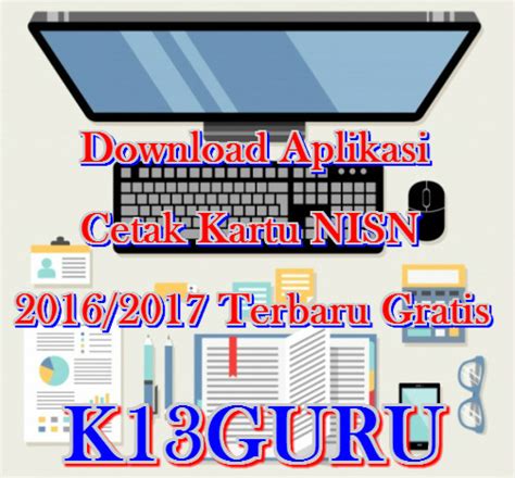 Windows xp windows vista windows 2000 windows 7 windows 8 windows 10 . Download Aplikasi Cetak Kartu NISN 2016/2017 Terbaru ...