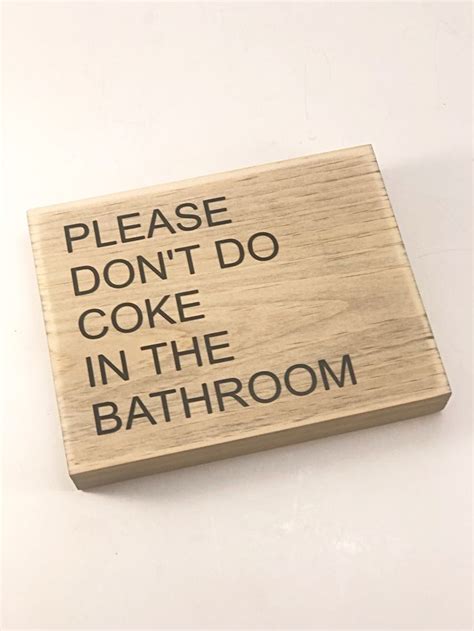 Rustic Bathroom Sign Please Dont Do Coke In The Bathroom Rustic