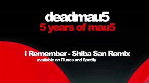 Deadmau5 And Kaskade I Remember Shiba San Remix Youtube