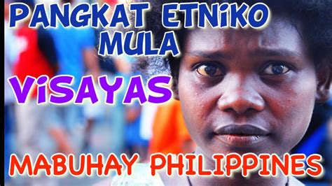 Pangkat Etniko Ng Pilipinas Mula Sa Visayas Mabuhay Philippines Youtube