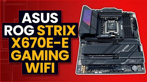 ASUS ROG STRIX X670E E GAMING WIFI Overview YouTube