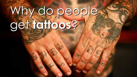 Why Do People Get Tattoos Youtube