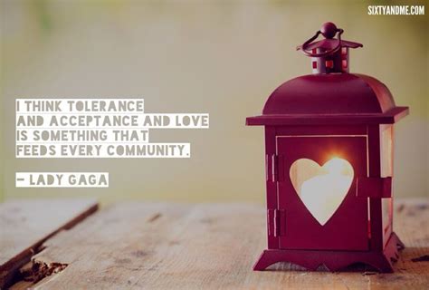 Lady Gaga I Think Tolerance And Acceptance And Love Is Something That
