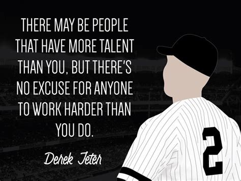 There May Be People That Have More Talent Than You But There S No Excuse For Anyone To Work
