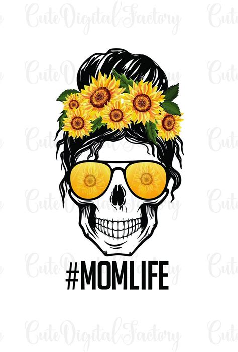 You're in the right place! Mom Life Skull PNG Messy Bun Mom Life Mom life Sunflowers ...