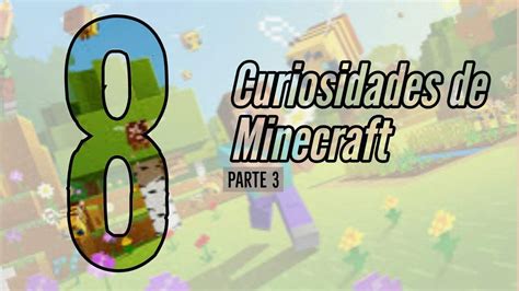 8 Curiosidades Minecraft Amino • Crafters Amino