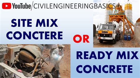Site Mix Concrete Vs Ready Mix Concrete Civil Engineering Basics
