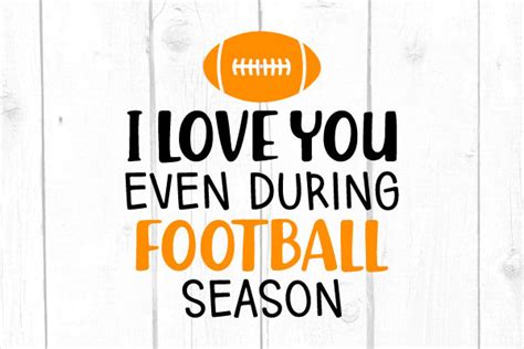 I Love You Even During Football Season Graphic By Joshcranstonstudio